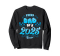 Proud Dad Class 2025 Senior Sweatshirt - Aesthetic Graphic Men Women - T-Shirt, Sweatshirt, Hoodie