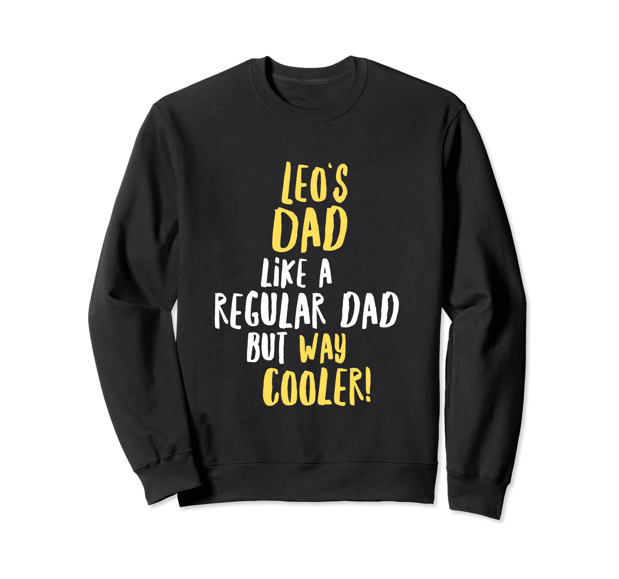 Leos Dad Funny Text Sweatshirt - Unique Graphic Men Women - T-Shirt, Sweatshirt, Hoodie