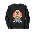 Original Papa Bear Family Sweatshirt - Streetwear Style Unisex - T-Shirt, Sweatshirt, Hoodie
