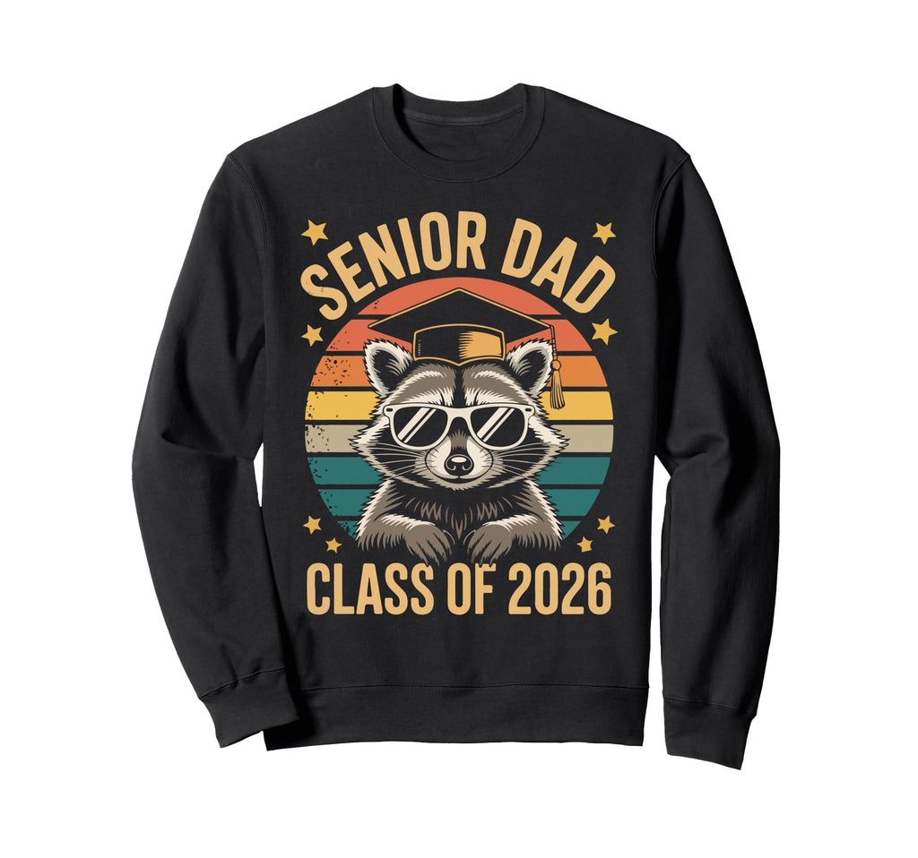 Senior Dad Class 2026 Funny Sweatshirt - Custom Art Print Men Women - T-Shirt, Sweatshirt, Hoodie