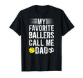 My Favorite Ballers Call Me Dad T-Shirt - Graphic Print for Adults - T-Shirt, Sweatshirt, Hoodie