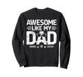 Awesome Like My Dad Funny Daughter Sweatshirt - Aesthetic Graphic Unisex - T-Shirt, Sweatshirt, Hoodie