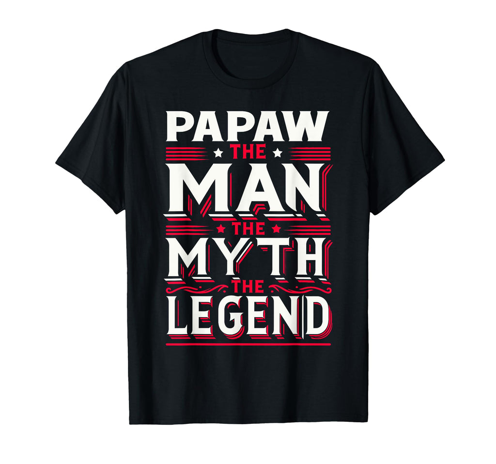 Papaw Myth Legend Dad Grandpa T-Shirt - Graphic Print Unisex - T-Shirt, Sweatshirt, Hoodie
