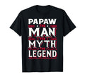 Papaw Myth Legend Dad Grandpa T-Shirt - Graphic Print Unisex - T-Shirt, Sweatshirt, Hoodie