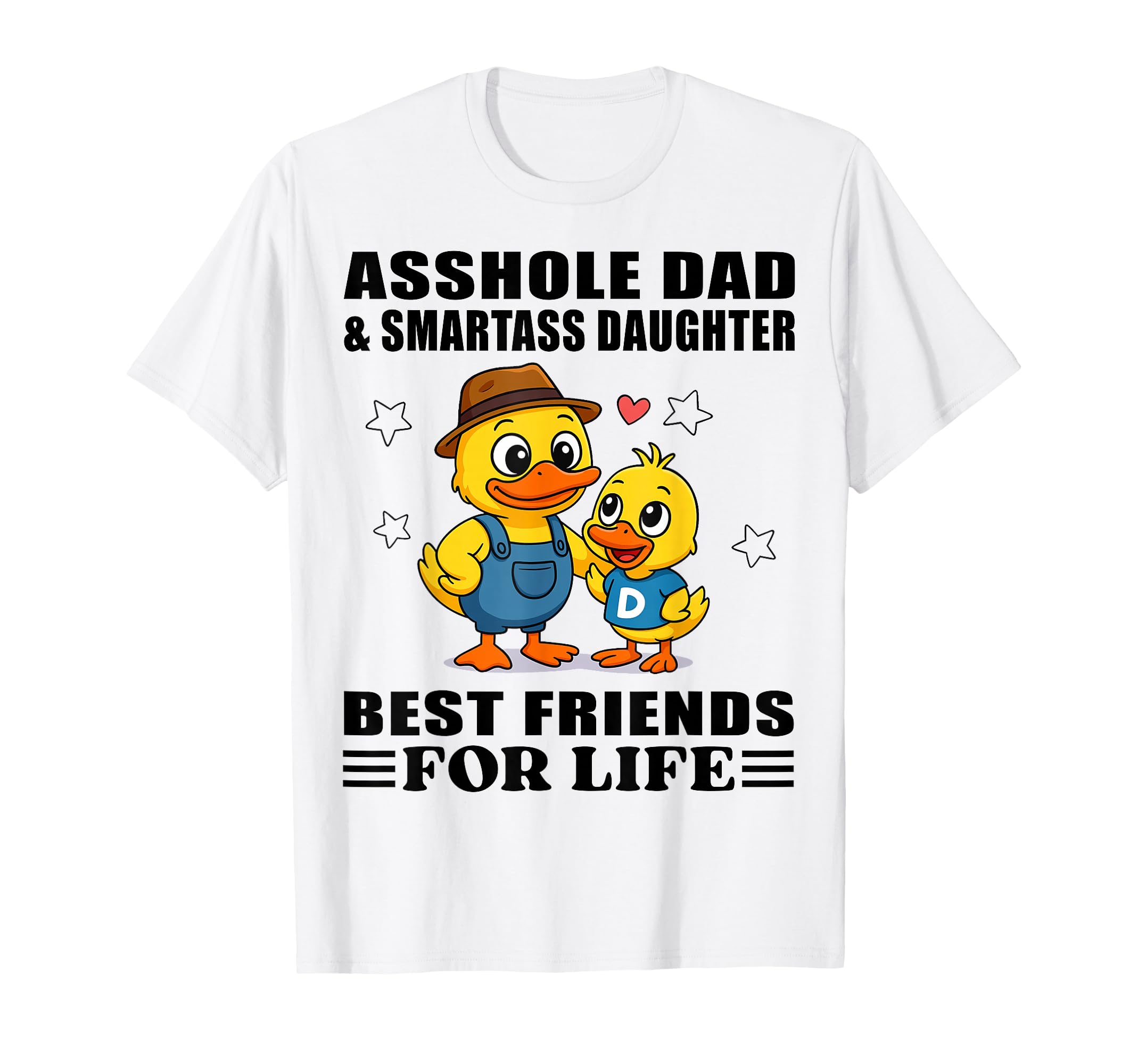 Duck Asshole Dad Smartass Daughter T-Shirt - Streetwear Style Men Women - T-Shirt, Sweatshirt, Hoodie
