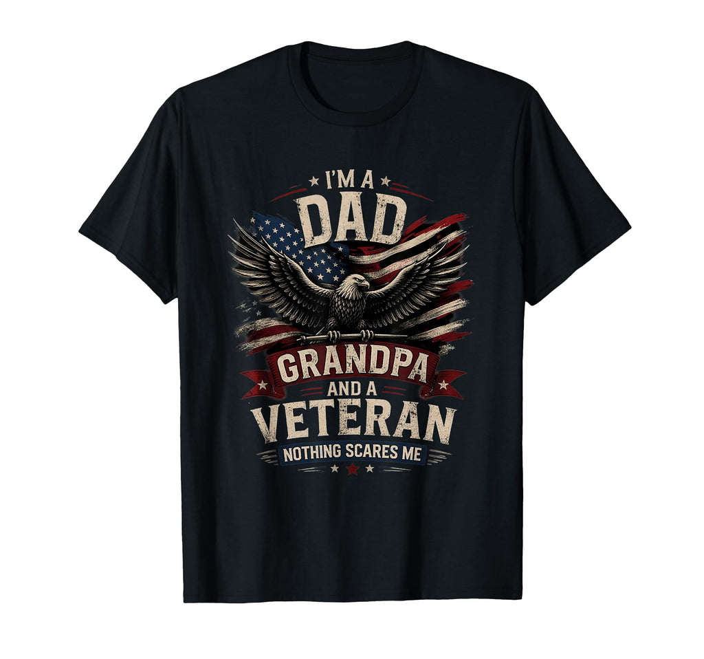 Im Dad Grandpa And Veteran Patriotic T-Shirt - Streetwear Style Men Women - T-Shirt, Sweatshirt, Hoodie
