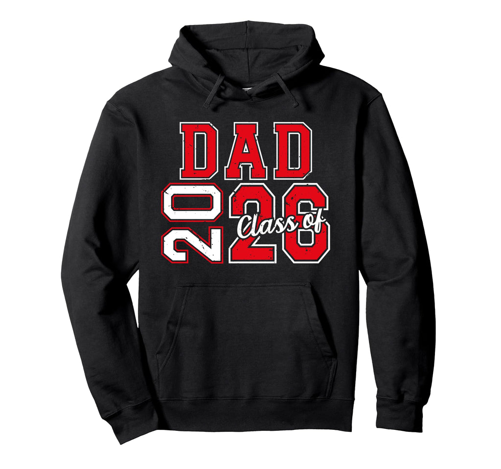 Dad Senior 2026 Proud Dad Class 2026 Hoodie - Unique Graphic for Adults - T-Shirt, Sweatshirt, Hoodie