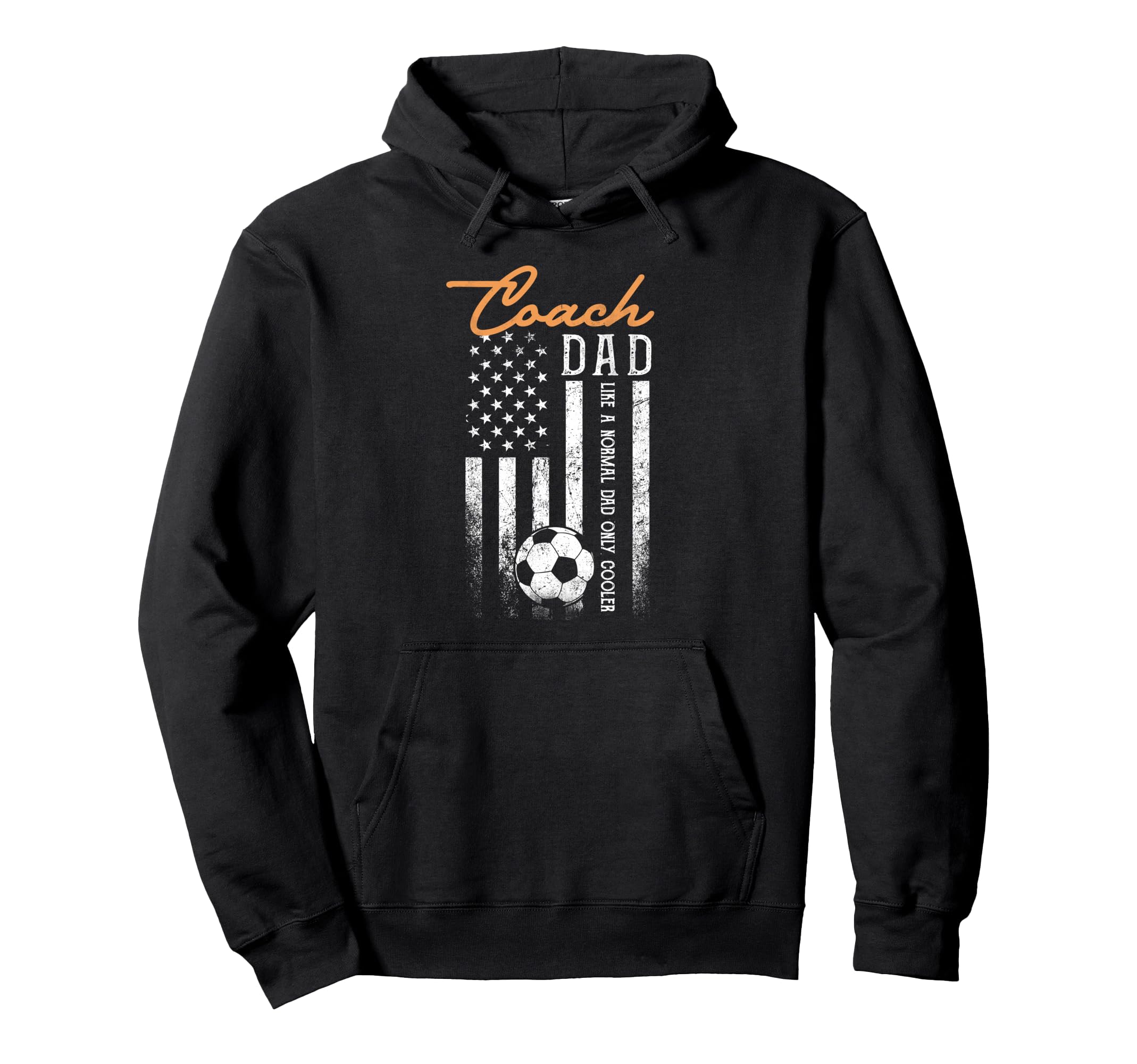 Soccer Coach Dad Like Normal Dad Only Hoodie - Casual Everyday Wear Unisex - T-Shirt, Sweatshirt, Hoodie