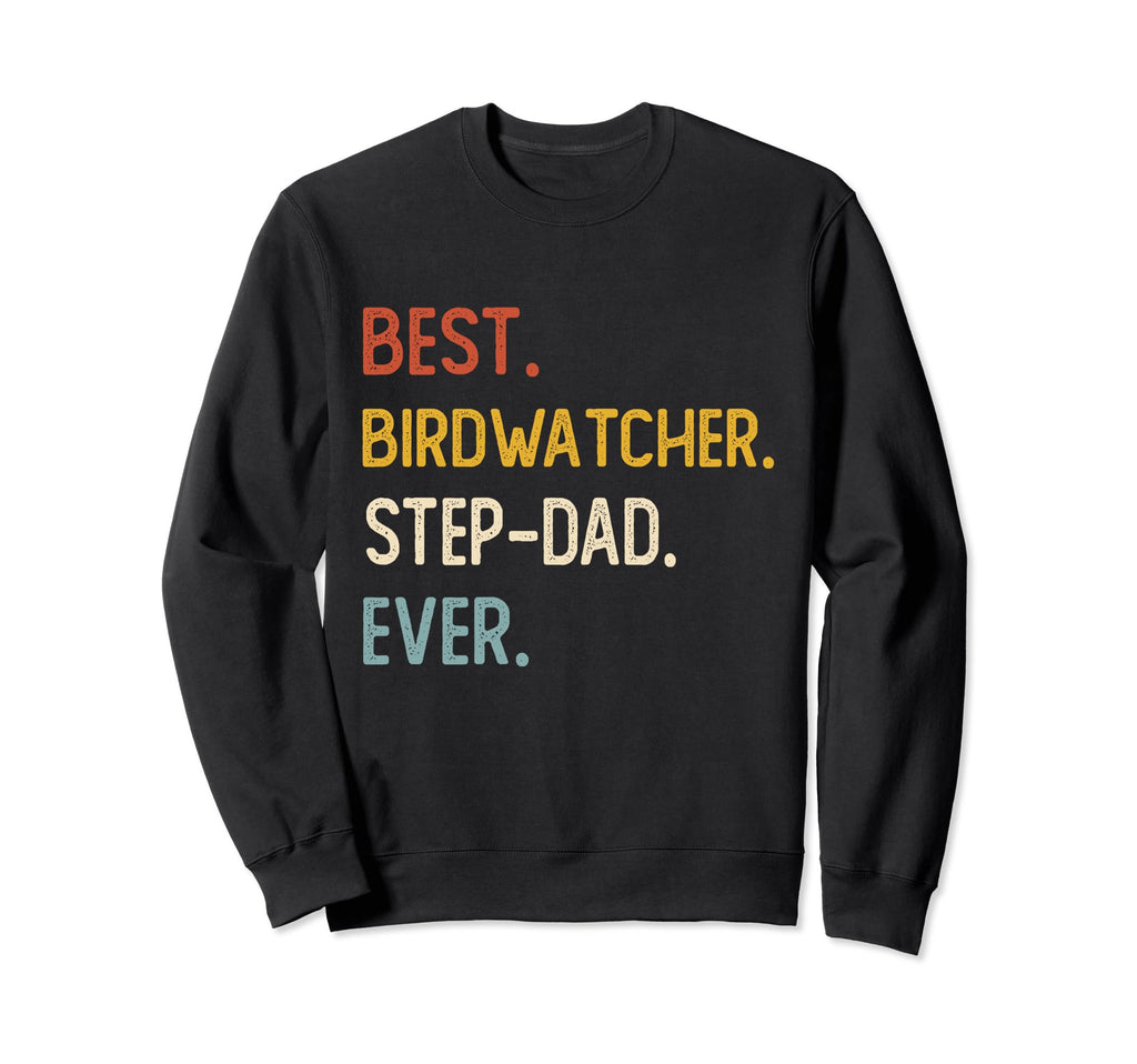 Funny Dad Best Birdwatcher Sweatshirt - Casual Everyday Wear for Adults - T-Shirt, Sweatshirt, Hoodie