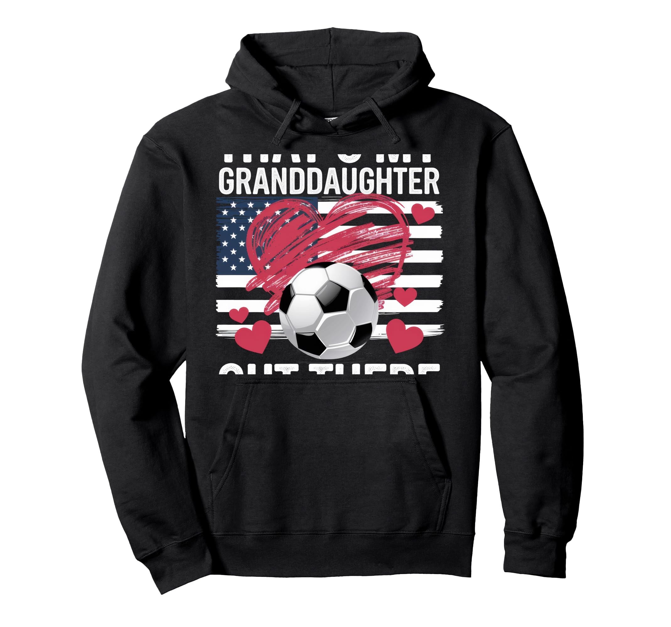 Thats My Granddaughter Out There Hoodie - Unique Graphic for Adults - T-Shirt, Sweatshirt, Hoodie