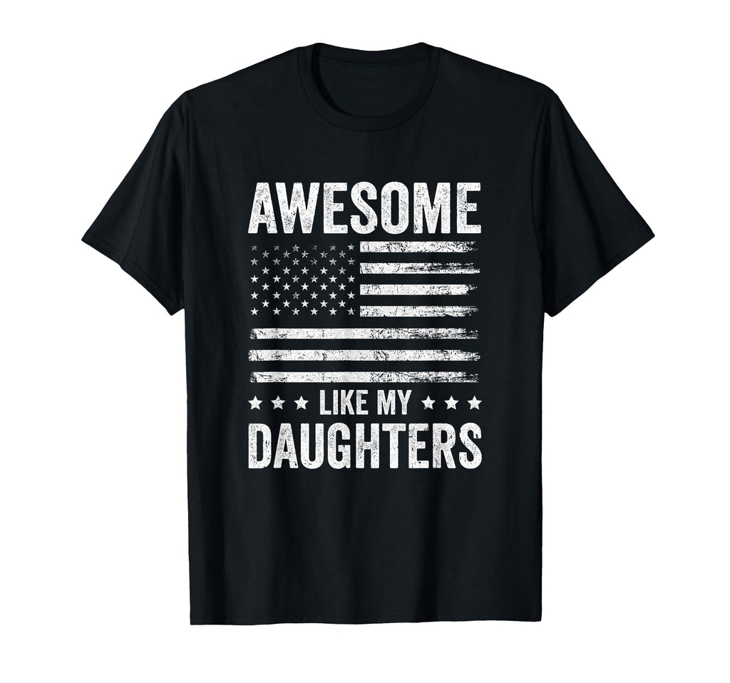 Awesome Like My Daughters Funny T-Shirt - Casual Everyday Wear Men Women - T-Shirt, Sweatshirt, Hoodie