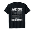 Awesome Like My Daughters Funny T-Shirt - Casual Everyday Wear Men Women - T-Shirt, Sweatshirt, Hoodie