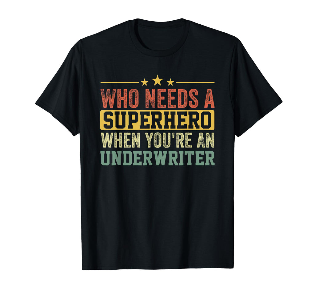 Funny Underwriter Superhero Dad T-Shirt - Minimalist Print for Adults - T-Shirt, Sweatshirt, Hoodie