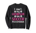 My Grandson Has Soccer Nana Sweatshirt - Streetwear Style for Adults - T-Shirt, Sweatshirt, Hoodie