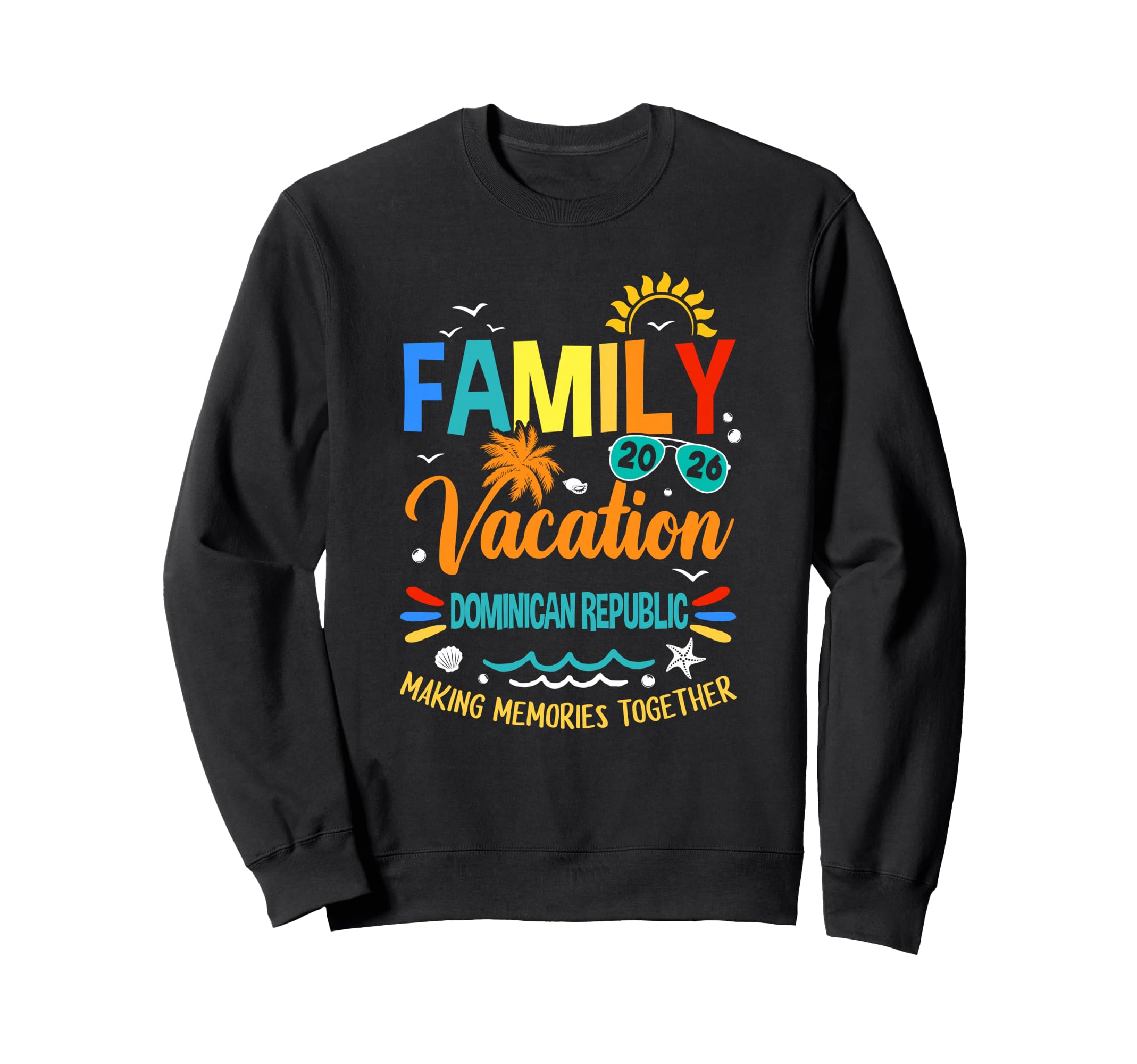 Family Vacation 2026 Dominican Sweatshirt - Streetwear Style for Adults - T-Shirt, Sweatshirt, Hoodie
