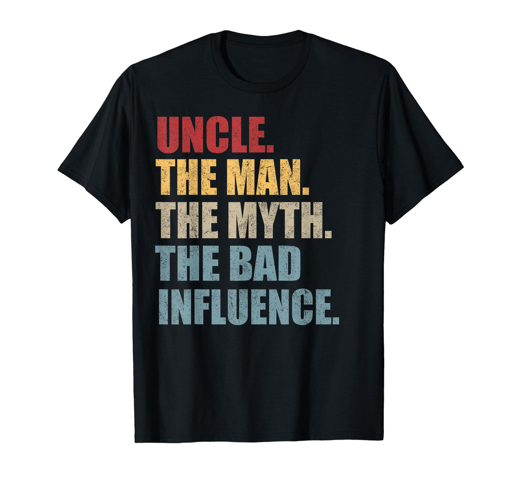 Fun Uncle Myth Bad Influence Funny T-Shirt - Custom Art Print Unisex - T-Shirt, Sweatshirt, Hoodie