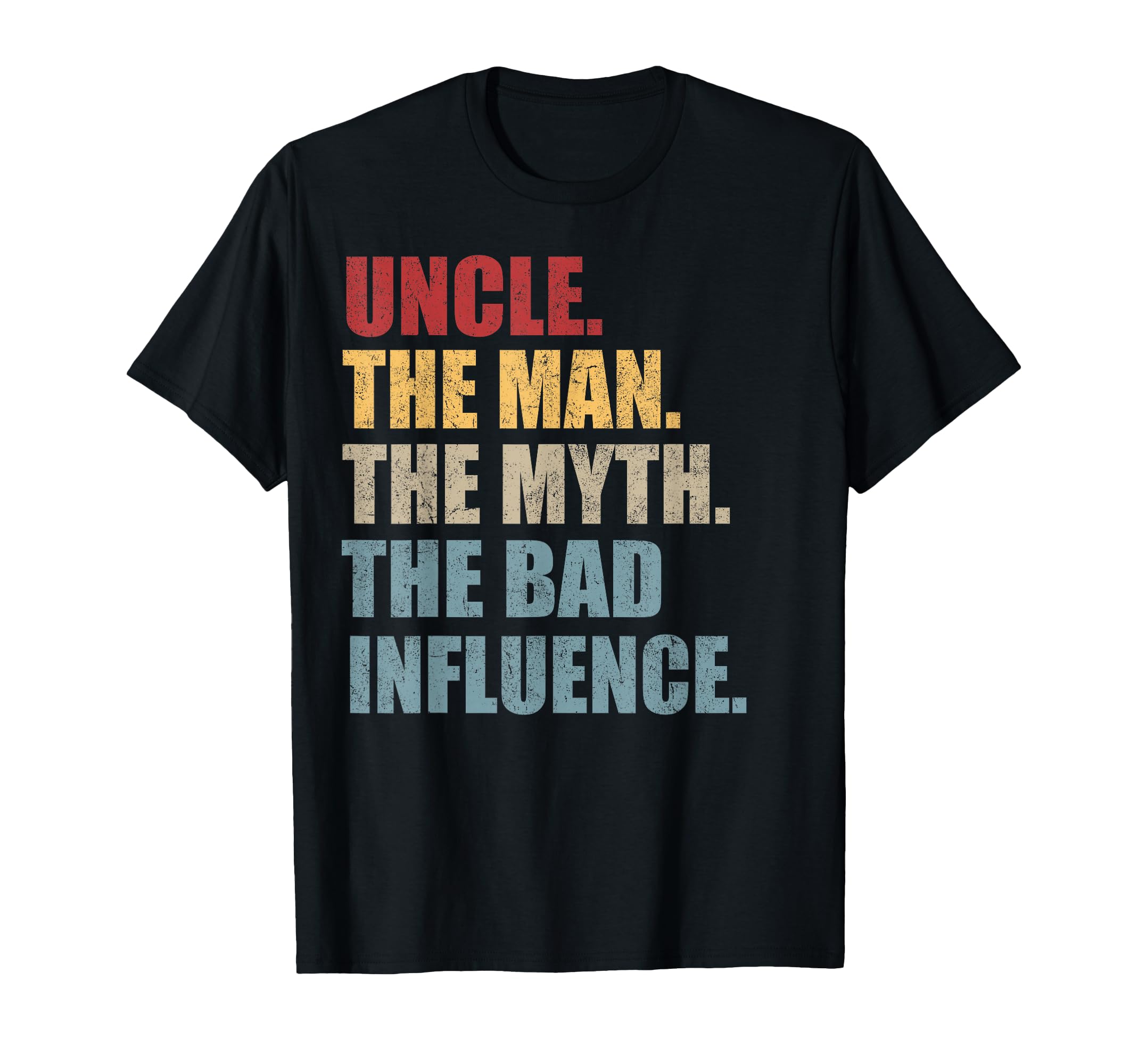 Fun Uncle Myth Bad Influence Funny T-Shirt - Custom Art Print Unisex - T-Shirt, Sweatshirt, Hoodie