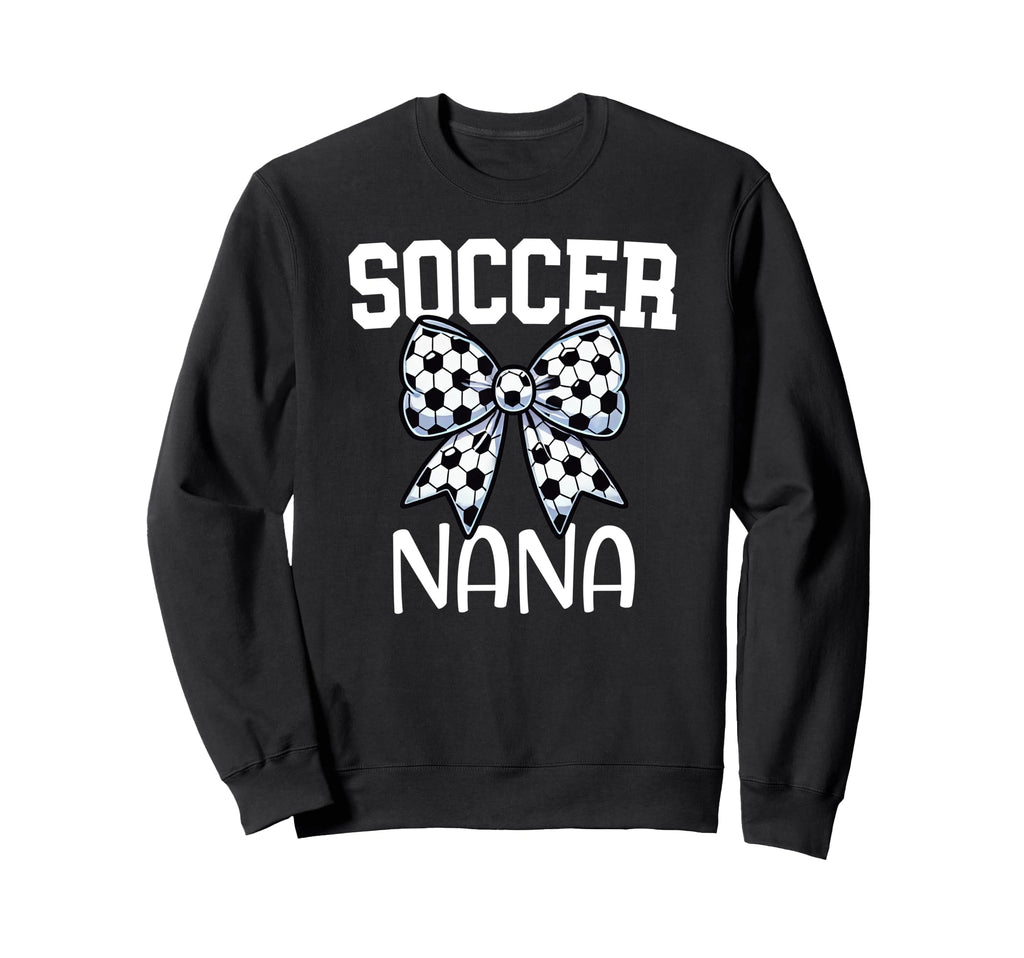 Soccer Nana Coquette Bow Proud Sweatshirt - Unique Graphic Men Women - T-Shirt, Sweatshirt, Hoodie