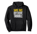 Same Face Different Trouble Twin Daddy Hoodie - Streetwear Style for Adults - T-Shirt, Sweatshirt, Hoodie