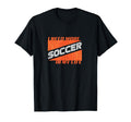 Funny I Need More Soccer My Life T-Shirt - Custom Art Print for Adults - T-Shirt, Sweatshirt, Hoodie