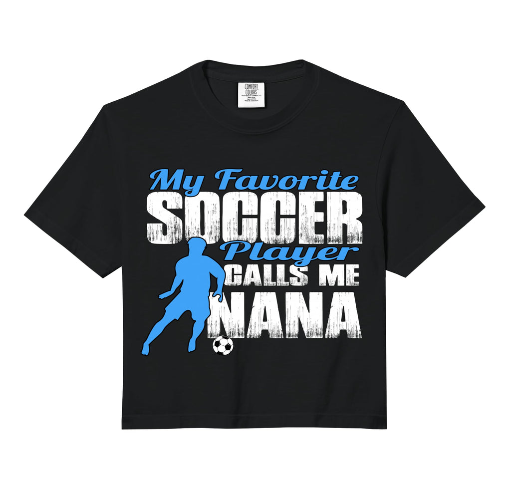 My Favorite Soccer Player Calls Me Nana Hoodie - Streetwear Style Unisex - T-Shirt, Sweatshirt, Hoodie