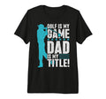 Golf Is My Game Dad Is My Title Golf T-Shirt - Streetwear Style Men Women - T-Shirt, Sweatshirt, Hoodie