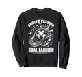 Soccer Passion Goal Soccer Goal Sweatshirt - Aesthetic Graphic for Adults - T-Shirt, Sweatshirt, Hoodie