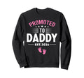 Promoted To Daddy Its Est 2026 New Dad Sweatshirt - Novelty Apparel Unisex - T-Shirt, Sweatshirt, Hoodie