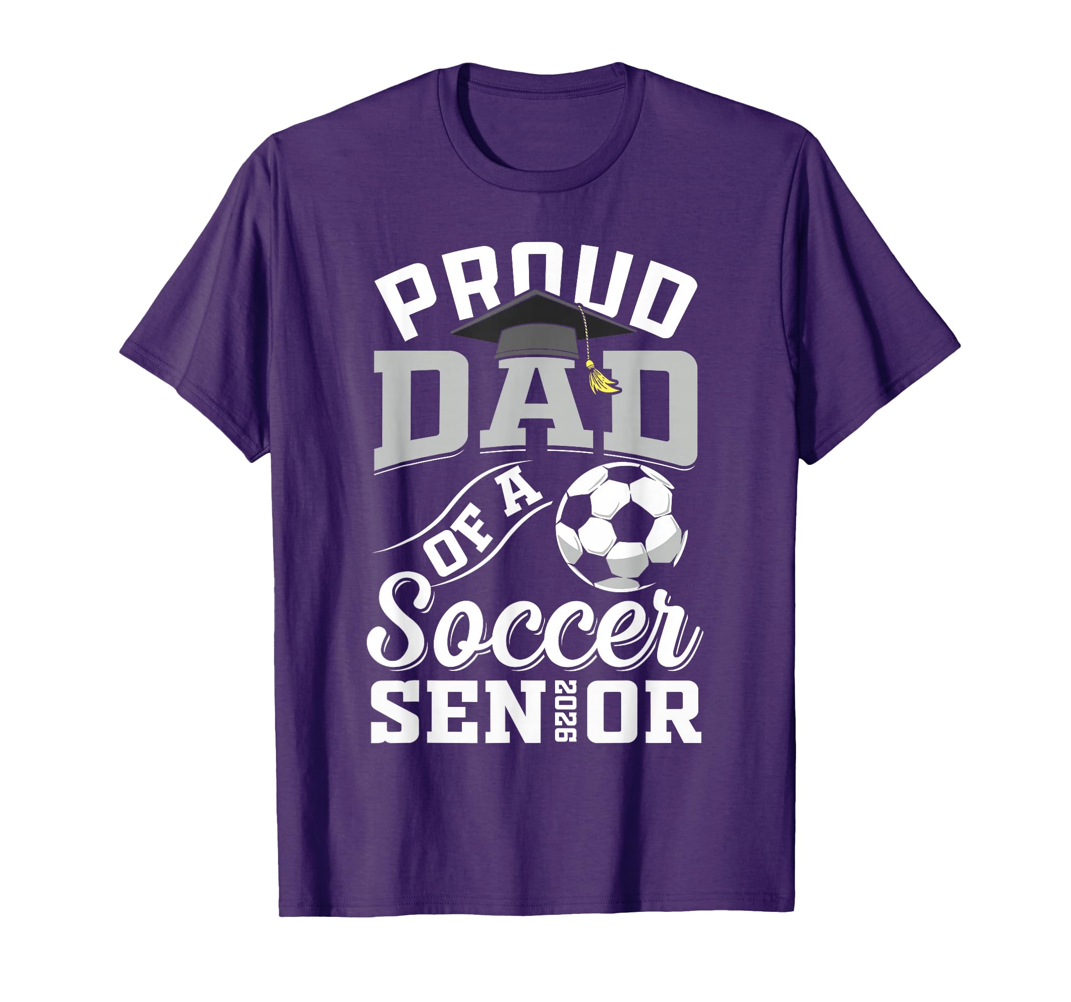 Proud Dad Soccer Senior Class 2026 T-Shirt - Novelty Apparel Men Women - T-Shirt, Sweatshirt, Hoodie