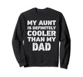 My Aunt Is Definitely Cooler Than Sweatshirt - Minimalist Print Men Women - T-Shirt, Sweatshirt, Hoodie