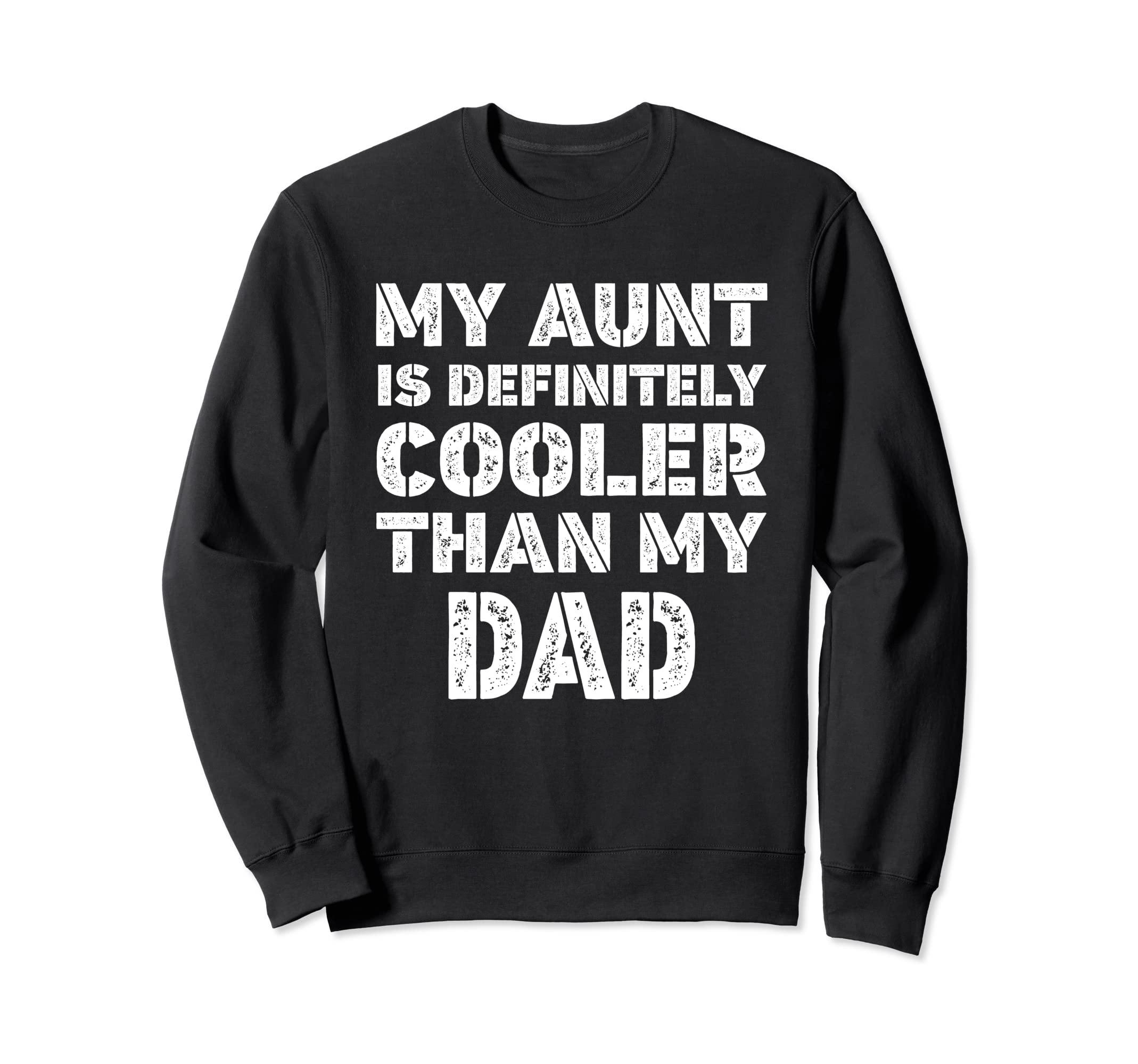 My Aunt Is Definitely Cooler Than Sweatshirt - Minimalist Print Men Women - T-Shirt, Sweatshirt, Hoodie