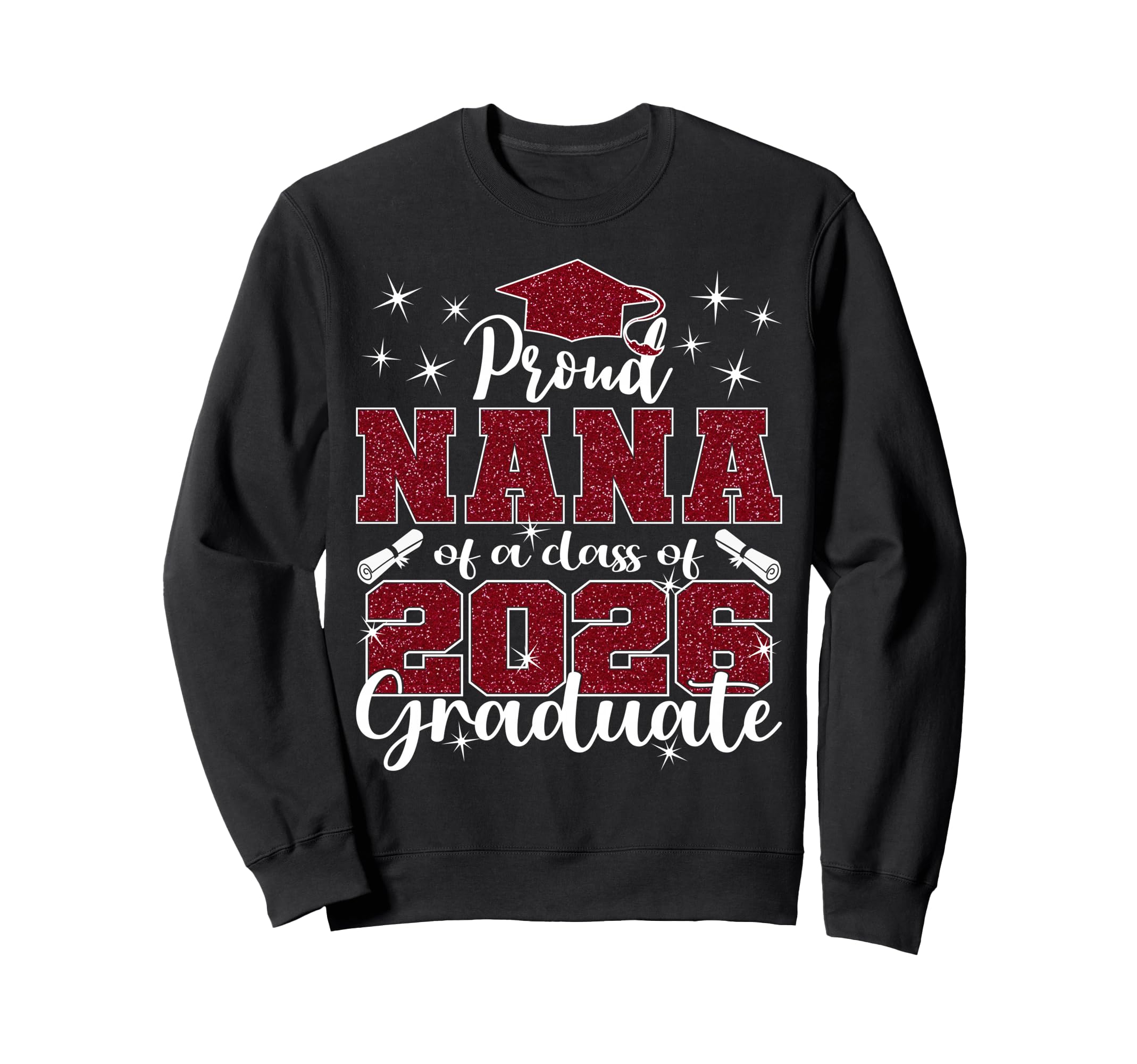 Super Proud Nana 2026 Graduate Sweatshirt - Unique Graphic for Adults - T-Shirt, Sweatshirt, Hoodie