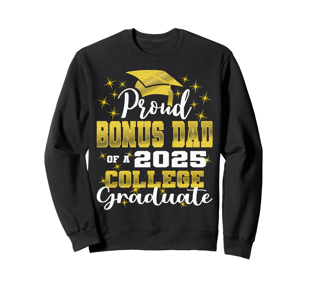 Proud Bonus Dad 2025 College Sweatshirt - Custom Art Print Men Women - T-Shirt, Sweatshirt, Hoodie