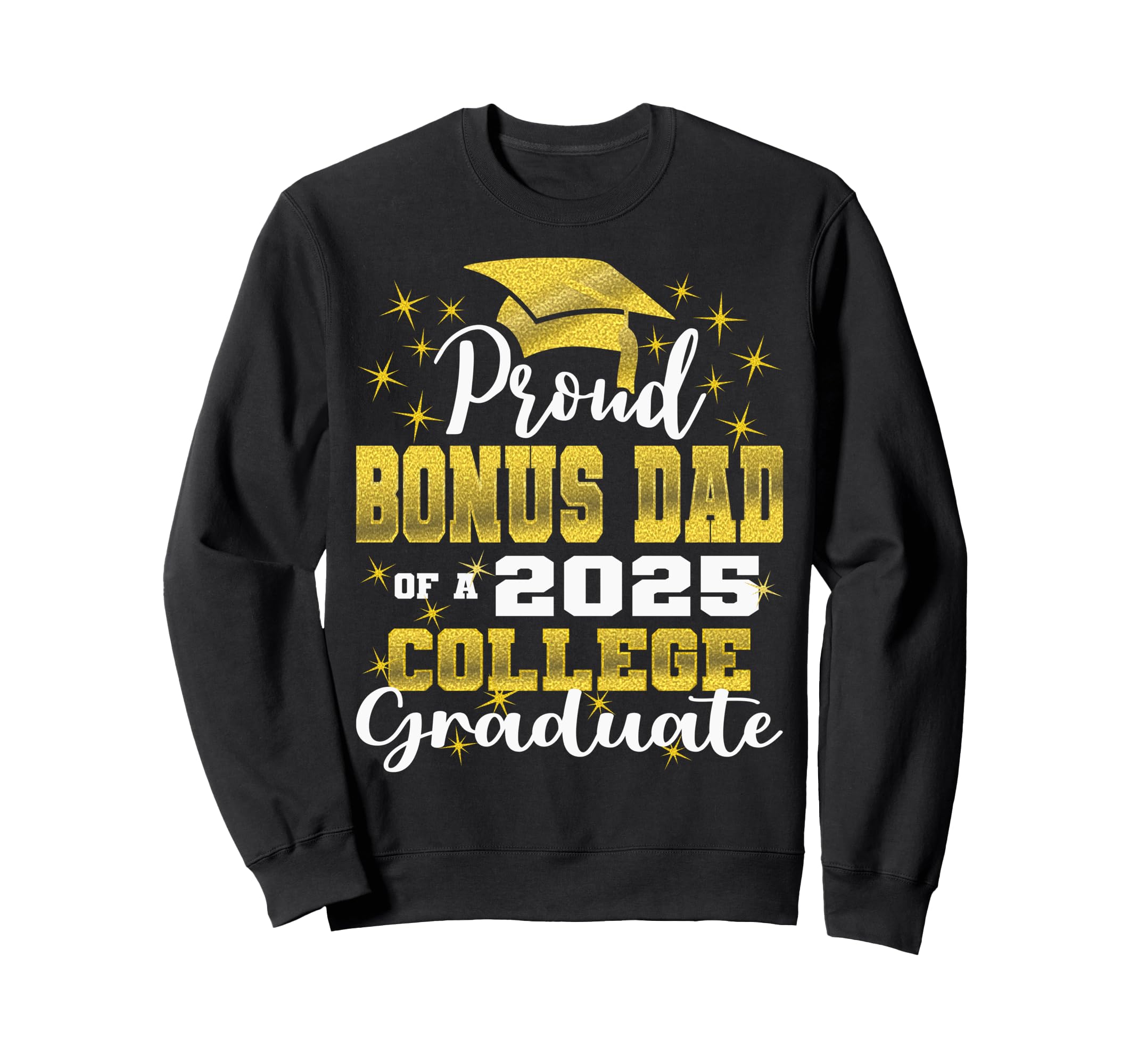 Proud Bonus Dad 2025 College Sweatshirt - Custom Art Print Men Women - T-Shirt, Sweatshirt, Hoodie