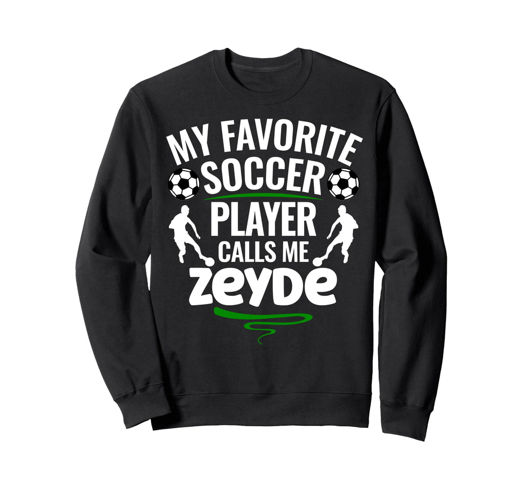 My Favorite Soccer Player Calls Me Sweatshirt - Fun Novelty Design Unisex - T-Shirt, Sweatshirt, Hoodie