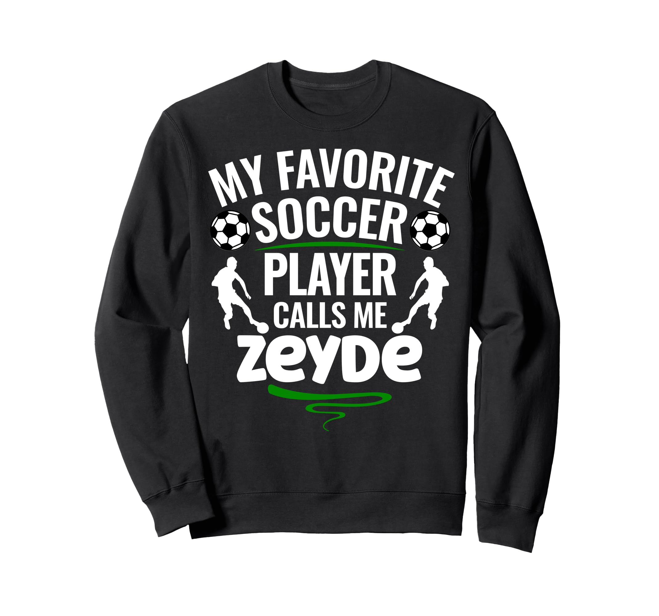 My Favorite Soccer Player Calls Me Sweatshirt - Fun Novelty Design Unisex - T-Shirt, Sweatshirt, Hoodie