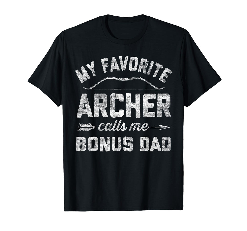 My Favorite Archer Calls Me Bonus T-Shirt - Fun Novelty Design Men Women - T-Shirt, Sweatshirt, Hoodie