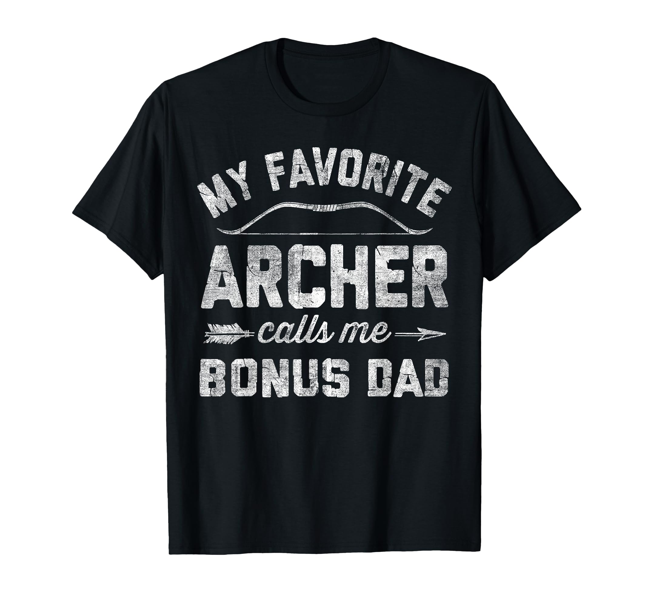 My Favorite Archer Calls Me Bonus T-Shirt - Fun Novelty Design Men Women - T-Shirt, Sweatshirt, Hoodie