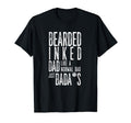 Bearded Inked Dad Like Normal Dad T-Shirt - Streetwear Style Unisex - T-Shirt, Sweatshirt, Hoodie