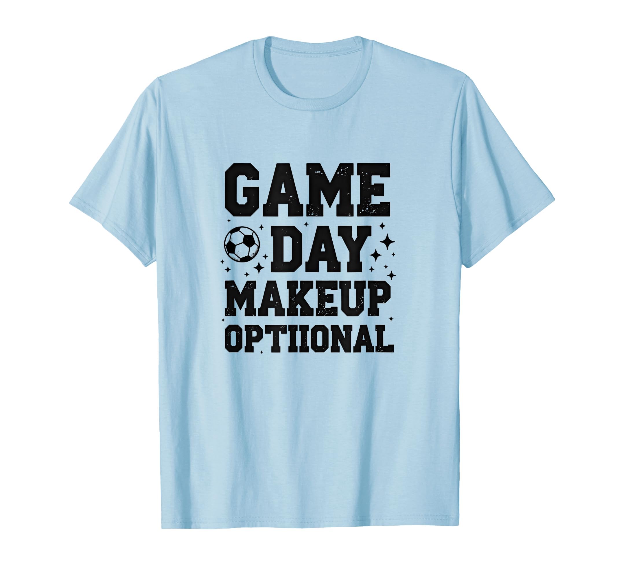 Game Day Makeup Optional Soccer Mom T-Shirt - Fun Novelty Design for Adults - T-Shirt, Sweatshirt, Hoodie