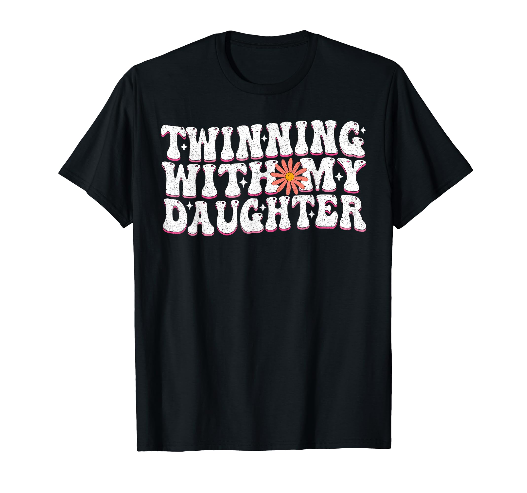 Twin Matching Twinning My Daughter Funny T-Shirt - Graphic Print Unisex - T-Shirt, Sweatshirt, Hoodie