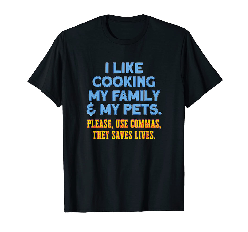 I Like Cooking My Family Pets Humorous T-Shirt - Aesthetic Graphic Unisex - T-Shirt, Sweatshirt, Hoodie