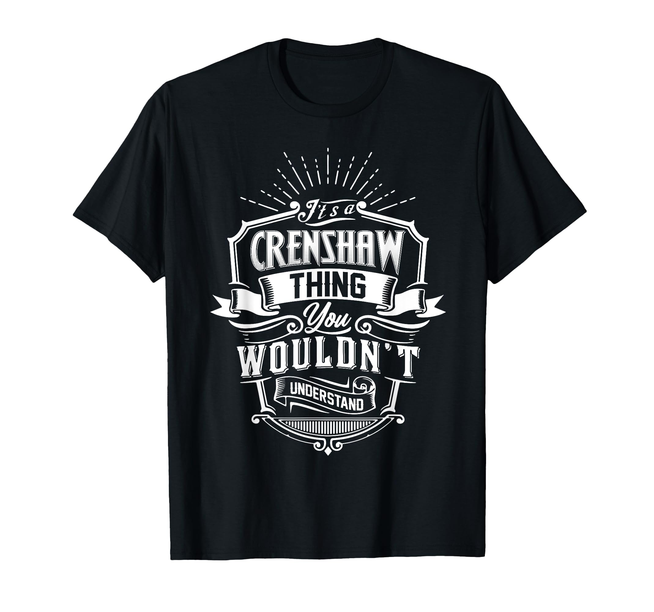 Its Crenshaw Thing You Wouldnt T-Shirt - Casual Everyday Wear Men Women - T-Shirt, Sweatshirt, Hoodie