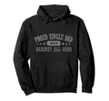 Proud Single Dad Full Time Single Papa Hoodie - Streetwear Style for Adults - T-Shirt, Sweatshirt, Hoodie