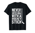 Funny Never Underestimate Old Hockey T-Shirt - Minimalist Print Men Women - T-Shirt, Sweatshirt, Hoodie