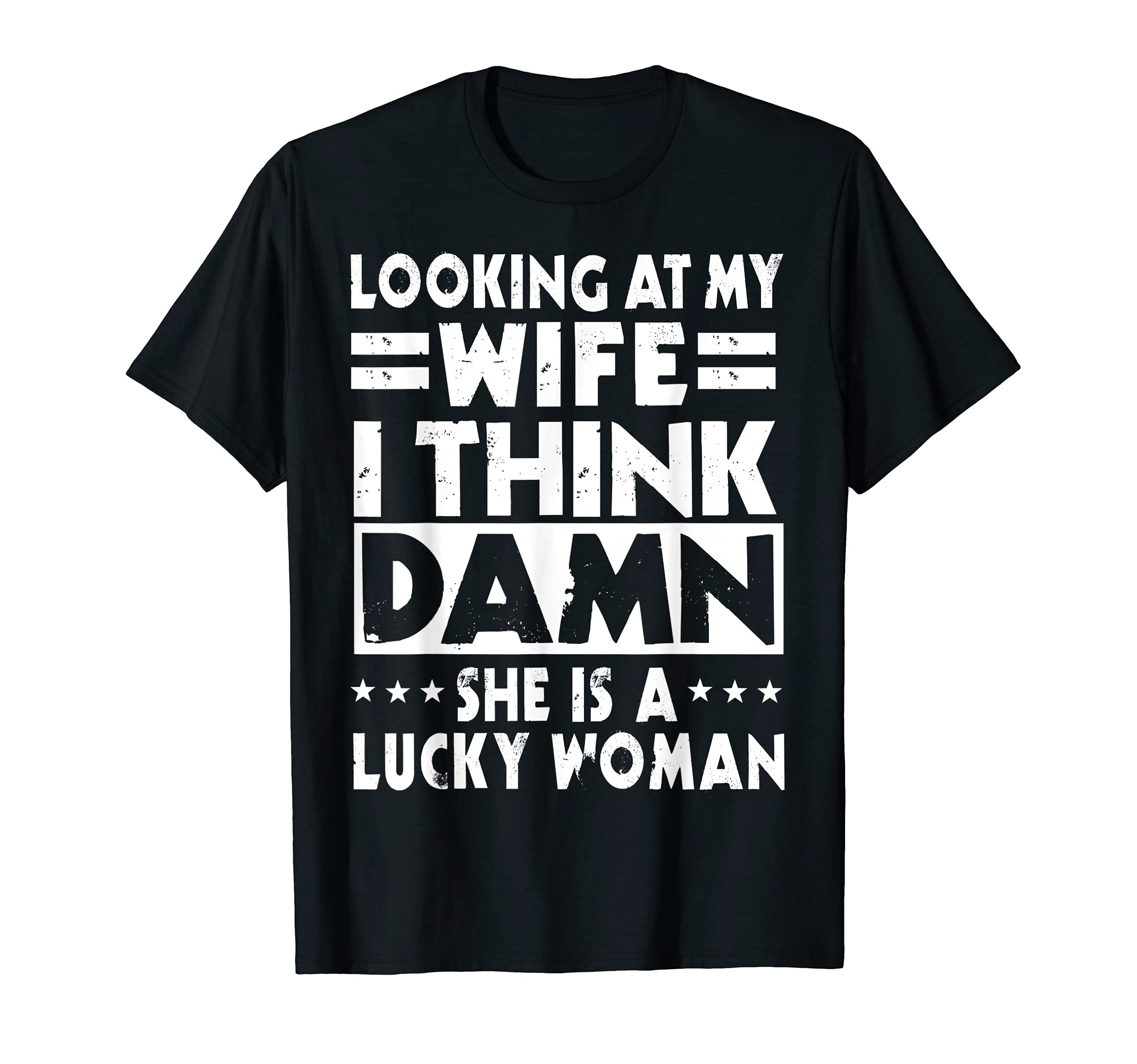 Funny Dad Joke Husband From Wife T-Shirt - Custom Art Print for Adults - T-Shirt, Sweatshirt, Hoodie