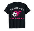 Soccer Try To Keep Up Funny Soccer T-Shirt - Novelty Apparel Unisex - T-Shirt, Sweatshirt, Hoodie