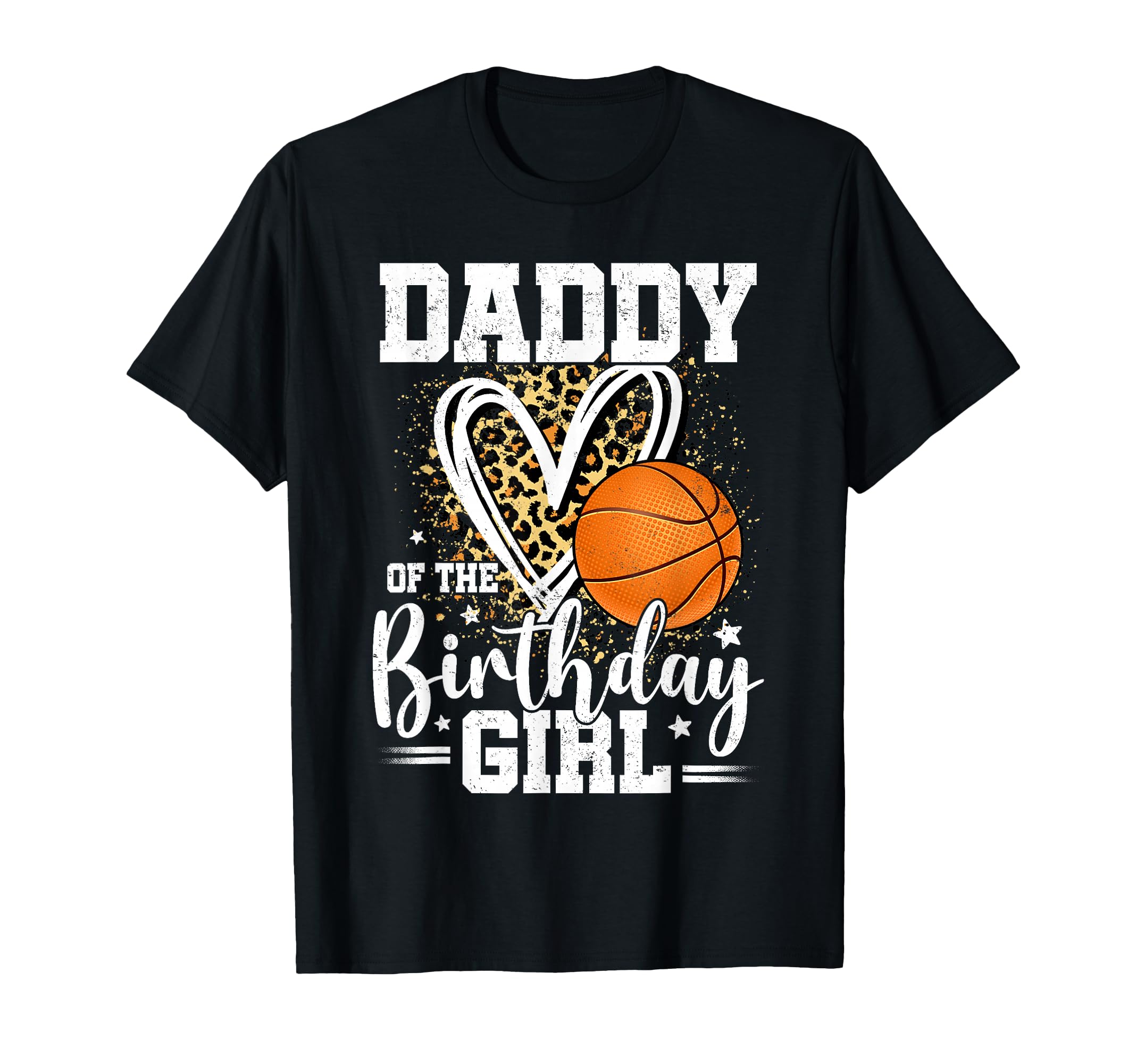 Daddy Birthday Basketball Dad Leopard T-Shirt - Streetwear Style Men Women - T-Shirt, Sweatshirt, Hoodie