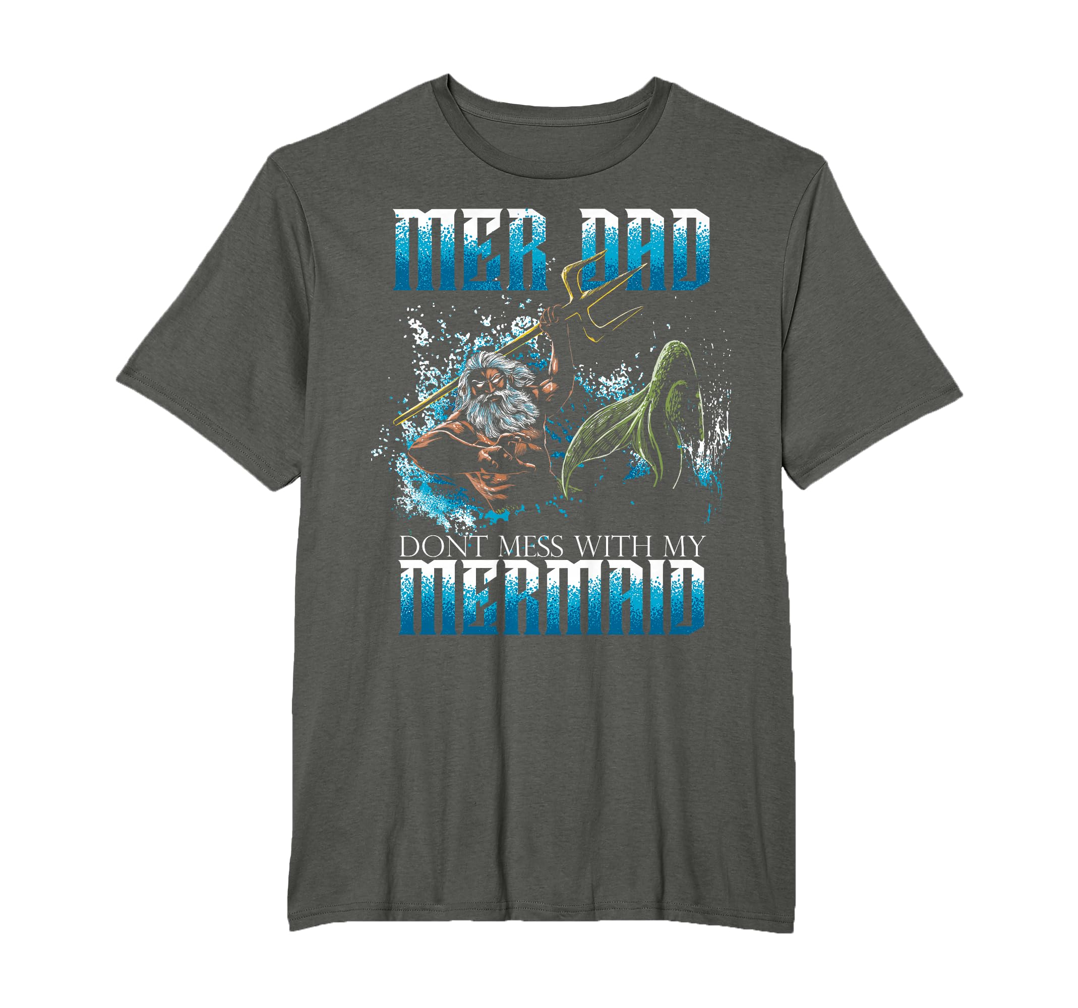 Mer Dad Dont Mess My Mermaid Daughter T-Shirt - Graphic Print Men Women - T-Shirt, Sweatshirt, Hoodie