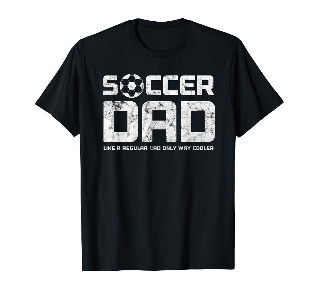 Mens Mens Soccer Dad Funny Fathers Day T-Shirt - Streetwear Style Unisex - T-Shirt, Sweatshirt, Hoodie
